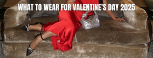 What to Wear for Valentine’s Day 2025