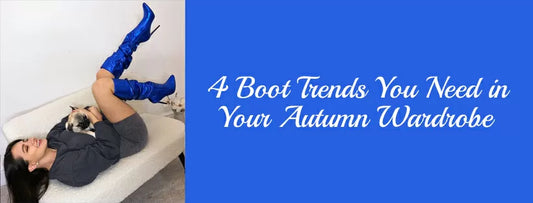 4 Boots Trends That You Need in Your Autumn Wardrobe