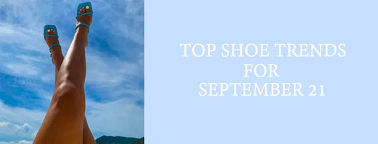 Top Shoe Trends For September 21